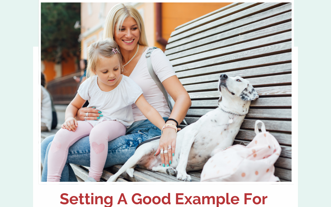 Setting A Good Example For Children Around Dogs